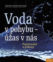 Voda v pohybu - úžas v nás - pozorování a pokusy