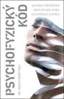 Psychofyzický kód – jak změnit přesvědčení omezující naše zdraví, dlouhověkost a úspěch