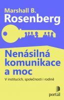 Nenásilná komunikace a moc - v institucích, společnosti i rodině