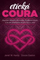 Etická coura - praktický průvodce polyamorií, otevřenými vztahy a dalšími svobodnými projevy sexu a lásky 