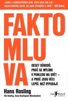 Faktomluva (Deset důvodů, proč se mýlíme v pohledu na svět – a proč jsou věci lepší, než vypadají)