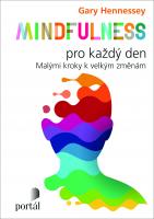 Mindfulness pro každý den - malými kroky k velkým změnám