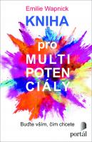 Kniha pro multipotenciály - buďte vším, čím chcete