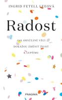 Radost - jak obyčejné věci dokážou změnit život k lepšímu