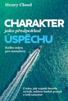 Charakter jako předpoklad úspěchu - kniha nejen pro manažery