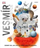 Vesmír v kostce -  vědní obory tak, jak jste se s nimi nikdy předtím nesetkali