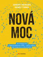 Nová moc - jak funguje moc v hyperpropojeném světě – a jak to udělat, aby fungovala ve váš prospěch