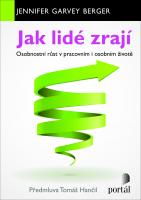 Jak lidé zrají - osobnostní růst v pracovním i osobním životě 
