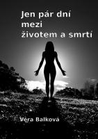 Jen pár dní mezi životem a smrtí