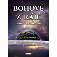 BOHOVÉ Z RÁJE - Anunnakové, tajní vládcové světa - děsivá pravda o mimozemské infiltraci a konspiraci pro udržení lidstva v okovech