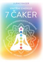Vnitřní energie 7 čaker s mapami energetických meridiánů - vesmírná harmonie, pět elementů... naslouchejte svému tělu