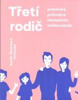 Třetí rodič - praktický průvodce nevlastním rodičovstvím