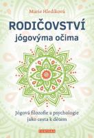 Rodičovství jógovýma očima - jógová filozofie a psychologie jako cesta k dětem