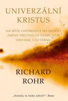 Univerzální Kristus - jak může zapomenutá skutečnost změnit všechno, co vidíme, v co doufáme, v co věříme
