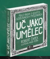 Uč jako umělec - malá kniha o velkých vzdělávacích myšlenkách