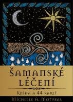 Šamanské léčení (kniha a 44 karet) nahlédněte na svou spirituální a lidskou existenci.