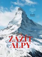 Zažít Alpy - cestovat, poznávat, jíst