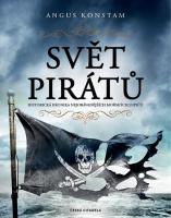 Svět pirátů - historická kronika nejobávanějších mořských lupičů