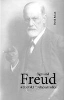 SIGMUND FREUD A ŽIDOVSKÁ MYSTICKÁ TRADICE