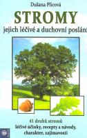 Stromy - jejich duchovní a léčivé poslání