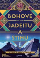Bohové jadeitu a stínu - román
