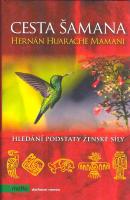 Cesta šamana - hledání podstaty ženské síly