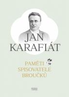 Paměti spisovatele Broučků - Jan Karafiát
