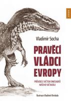 Pravěcí vládci Evropy - průvodce světem dinosaurů našeho světadílu