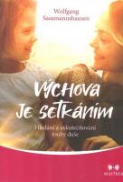 Výchova je setkáním - hledání a uskutečňování touhy duše