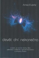 Devět dní nekonečna -  o tom,co se mi mimo tělo odhalilo o vědomí, fyzické existenci a smyslu života
