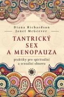 Tantrický sex a menopauza - praktiky pro spirituální a sexuální obnovuTantrický sex a menopauza - praktiky pro spirituální a sexuální obnovu