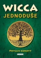 WICCA JEDNODUŠE -  probuzení božského kouzla ve vás