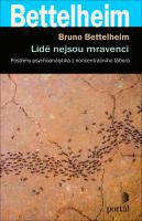 Lidé nejsou mravenci - postřehy psychoanalytika z koncentračního tábora