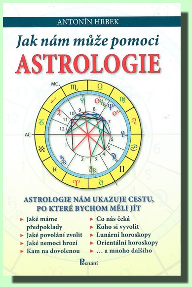 Jak nám může pomoci astrologie - astrologie nám ukazuje cestu, po které bychom měli jít  (ve slevě jediný výtisk !)