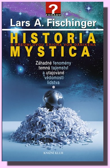 Historia Mystica - záhadné fenomény, temná tajemství a utajované vědomosti lidstva