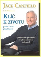 Klíč k životu podle Zákona přitažlivosti jednoduchý průvodce k vytvoření života vašich snů