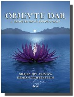Objevte dar a zrodí se nová budoucnost - jak získat štěstí, lásku, prosperitu?