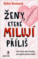 Ženy, které milují příliš - těm, které věří a doufají, že se jejich partner změní