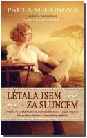 Létala jsem za sluncem pilotka Beryl Markhamová, baronka Blixenová a jejich milenec Denys Finch Hatton... a vzpomínky na Afriku