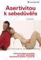 Asertivitou k sebedůvěře jak zvýšit sebevědomí
