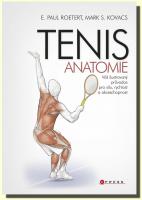 Tenis anatomie - váš ilustrovaný průvodce pro sílu, rychlost a akceschopnost