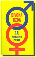 Divoká jízda - 18 erotických povíddek