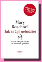 Jak si žijí nebožtíci využití lidských ostatků ve vědeckém výzkumu