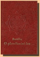 O převtělování žen - dialog královny Malliky s Buddhou Gautamou o příčinách aktuální situace žen