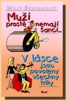 Muži prostě nemají šanci..., v lásce jsou povoleny všechny triky