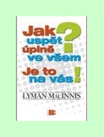 Jak uspět úplně ve všem
