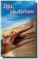 Žiju, jak dýchám změňte svůj život pouhým dechem…