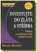Investujte do zlata a stříbra