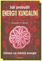 Jak probudit energii kundaliní - cvičení na získání energie