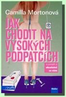 Jak chodit na vysokých podpatcích a poradit si absolutně se vším